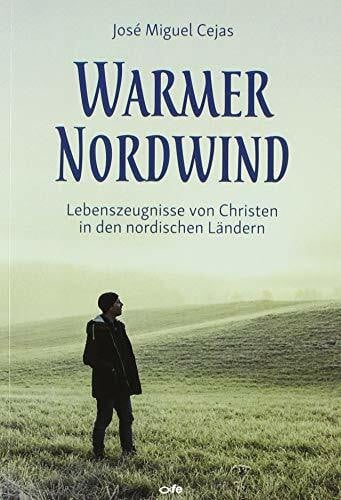 Büsse, Janni Warmer Nordwind: Lebenszeugnisse von Christen in den nordischen Ländern