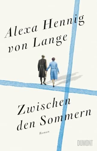 Hennig von Lange, Alexa Zwischen den Sommern: Roman (Heimkehr-Trilogie, Band 2)