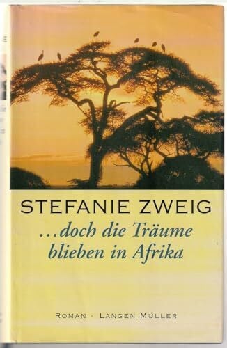 Zweig, Stefanie ... doch die Träume blieben in Afrika: Roman
