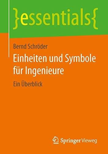 Schröder, Bernd Einheiten und Symbole für Ingenieure: Ein Überblick (essentials)