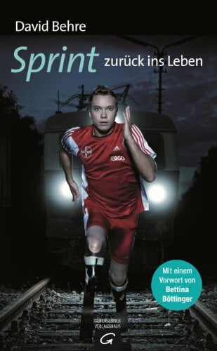 Behre, David Sprint zurück ins Leben: Mit e. Vorw. v. Bettina Böttinger