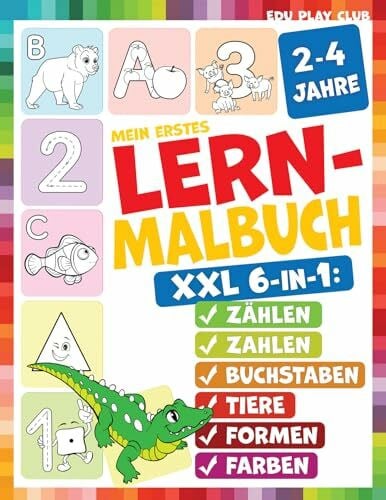 Edu Play Club Mein erstes Lern- und Malbuch für Kleinkinder zum Erlernen von Buchstaben, Zahlen, Formen, Tieren und Farben: Malspaß und Übungsbuch für Kinder von 2-4 Jahren