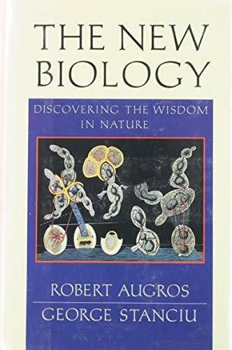 Augros, Robert The New Biology: Discovering the Wisdom of Nature (New Science Library)
