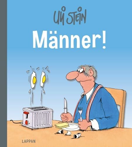 Stein, Uli Uli Stein für Verliebte: Männer!: Lustiges Geschenkbuch für Frauen über die Rolle und das Verhalten des modernen Mannes