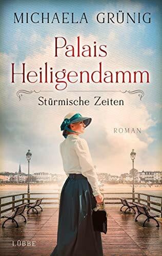 Grünig, Michaela Palais Heiligendamm - Stürmische Zeiten: Roman (Heiligendamm-Saga, Band 2)