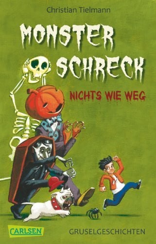 Tielmann, Christian Monsterschreck - Nichts wie weg!: 10 schaurige Gruselgeschichten
