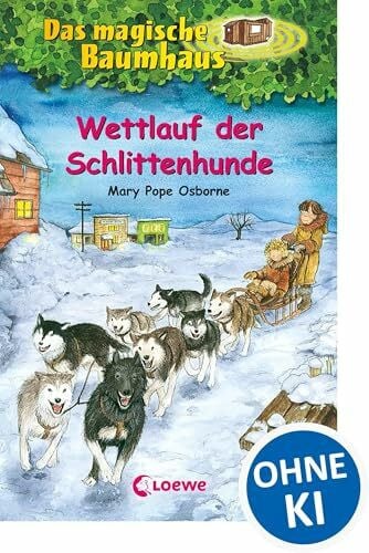 Knipping, Jutta Das magische Baumhaus (Band 52) - Wettlauf der Schlittenhunde: Kinderbuch über Alaska für Mädchen und Jungen ab 8 Jahre