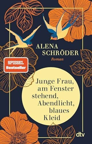 Schröder, Alena Junge Frau, am Fenster stehend, Abendlicht, blaues Kleid: Roman | »Eine berührende Jahrhundertgeschichte« BRIGITTE