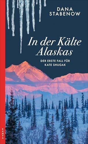 Ciletti, Mechtild In der Kälte Alaskas: Der erste Fall für Kate Shugak (Ein Fall für Kate Shugak)