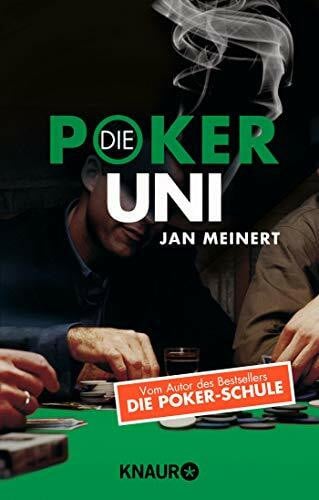 Meinert, Jan Die Poker-Uni: Ohne Limit spielend Geld verdienen. Texas Hold'em Poker für Fortgeschrittene