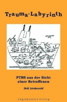 Lindewald, Didi Trauma-Labyrinth: PTBS - aus der Sicht einer Betroffenen