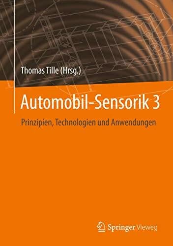 Tille, Thomas Automobil-Sensorik 3: Prinzipien, Technologien und Anwendungen