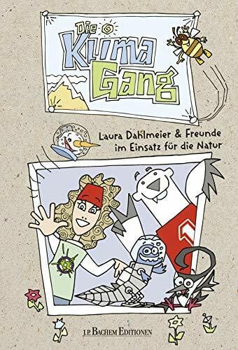 Dahlmeier, Laura Die Klimagang - Laura Dahlmeier und ihre Freunde im Einsatz für die Natur