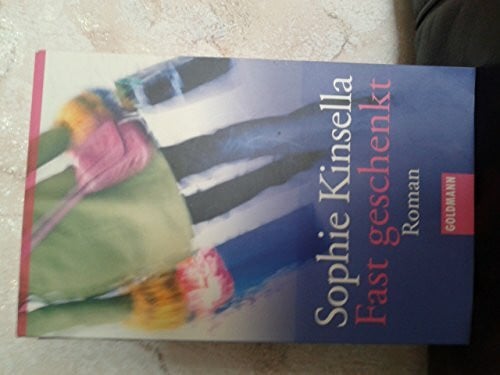 Kinsella, Sophie Fast geschenkt: Ein Shopaholic-Roman 2 (Schnäppchenjägerin Rebecca Bloomwood, Band 2)