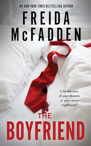 McFadden, Freida The Boyfriend: An Instant Sunday Times Bestseller from the Author of The Housemaid is Watching