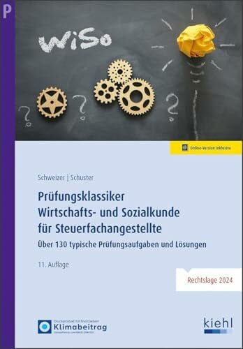 Schuster, Ingrid Prüfungsklassiker Wirtschafts- und Sozialkunde für Steuerfachangestellte: Über 130 typische Prüfungsaufgaben und Lösungen