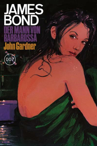 Gardner, John James Bond 25: Der Mann von Barbarossa