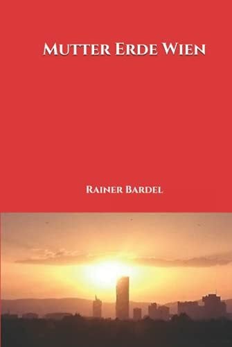 Bardel, Rainer Mutter Erde Wien
