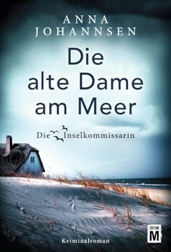 Johannsen, Anna Die alte Dame am Meer: Kriminalroman (Die Inselkommissarin, Band 3)