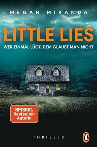 Megan Miranda LITTLE LIES – Wer einmal lügt, dem glaubt man nicht: Thriller – Der Bestseller mit Gänsehautgarantie