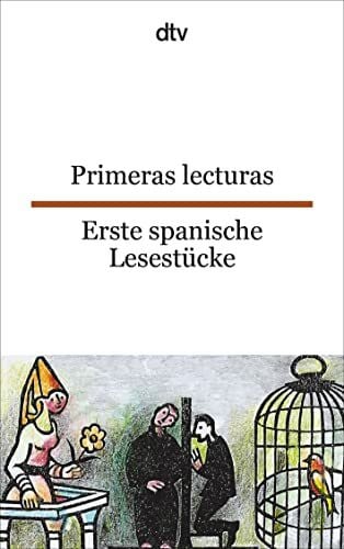 Brandenberger, Erna Primeras lecturas Erste spanische Lesestücke: Kinderreime, Sprichwörter, Gedichte, Aphorismen, Anekdoten, Schnurren – dtv zweisprachig für Einsteiger – Spanisch