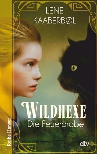 Kaaberbøl, Lene Wildhexe - Die Feuerprobe: Roman (Die Wildhexe-Reihe, Band 1)