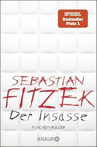 Fitzek, Sebastian Der Insasse: Psychothriller | Sebastian Fitzeks Psychiatrie-Blockbuster, rasant-spannend, komplex und berührend | SPIEGEL Bestseller Platz 1