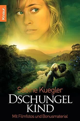 Kuegler, Sabine Dschungelkind: Das Buch zum Film. Mit Filmfotos u. Bonusmaterial