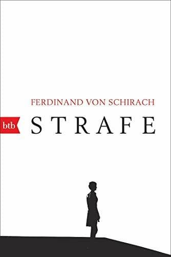 Schirach, Ferdinand von Strafe: Stories