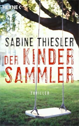 Thiesler, Sabine Der Kindersammler: Roman
