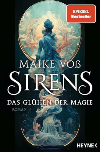 Voß, Maike Sirens – Das Glühen der Magie: Mit farbig gestaltetem Buchschnitt – nur in limitierter Erstauflage der gedruckten Ausgabe - Roman (Die Sirens-Reihe, Band 1)