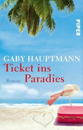 Hauptmann, Gaby Ticket ins Paradies: Roman