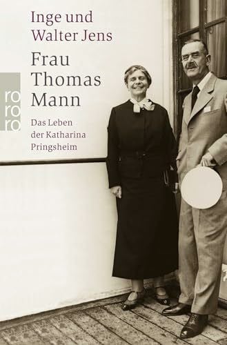 Jens, Walter Frau Thomas Mann: Das Leben der Katharina Pringsheim