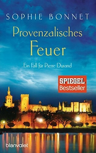 Bonnet, Sophie Provenzalisches Feuer: Ein Fall für Pierre Durand (Die Pierre-Durand-Krimis, Band 4)