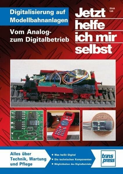 Lieb, Ulrich Digitalisierung auf Modellbahnanlagen: Vom Analog- zum Digitalbetrieb