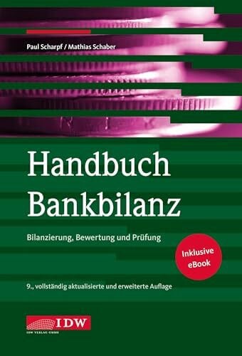 Scharpf, Paul Handbuch Bankbilanz, 9. Auflage: Bilanzierung, Bewertung und Prüfung