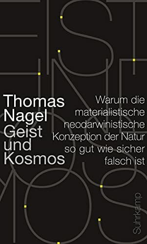 Wördemann, Karin Geist und Kosmos: Warum die materialistische neodarwinistische Konzeption der Natur so gut wie sicher falsch ist