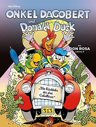 Disney, Walt Onkel Dagobert und Donald Duck - Don Rosa Library 09: Die Rückkehr der drei Caballeros
