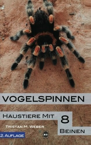 Weber, Tristan Miller Vogelspinnen: Haustiere mit acht Beinen