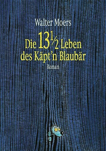 Moers, Walter Die 13 1/2 Leben des Käpt'n Blaubär: Roman -