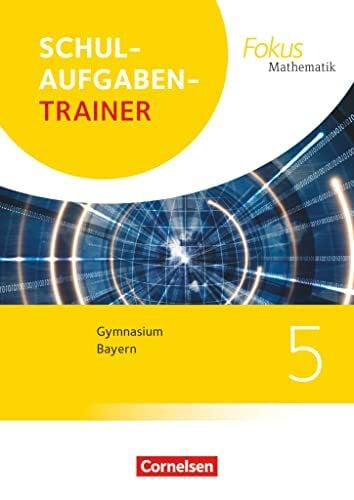 Wagner, Irmgard Fokus Mathematik - Bayern - Ausgabe 2017 - 5. Jahrgangsstufe: Schulaufgabentrainer mit Lösungen