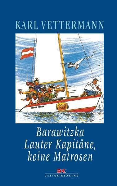 Vettermann, Karl Barawitzka – Lauter Kapitäne, keine Matrosen