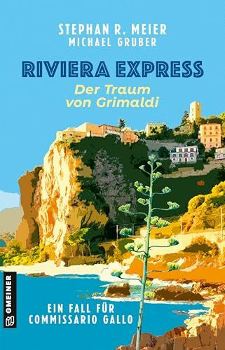 Gruber, Michael Riviera Express - Der Traum von Grimaldi: Ein Fall für Commissario Gallo (Commissario Tomas Gallo)