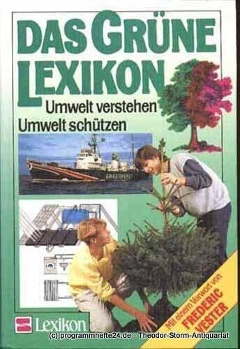 Vester, Frederic Das Grüne Lexikon: Umwelt verstehen - Umwelt schützen