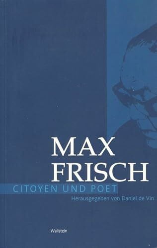 de Vin, Daniel Max Frisch: Citoyen und Poet