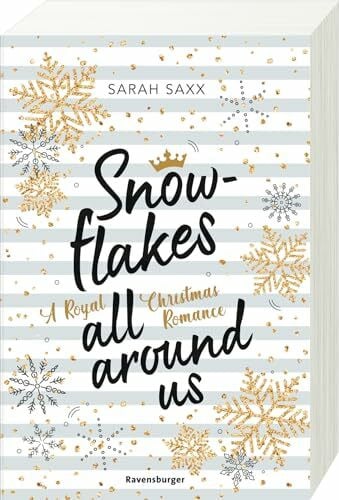 Pohl, Romy Snowflakes All Around Us. A Royal Christmas Romance (Wunderschöne Winter-Romantik im verschneiten Skandinavien)