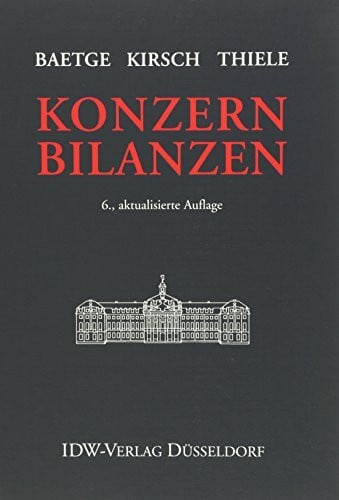Baetge  Jörg; Kirsch  Hans-Jürgen; Thiele  Stefan, HE Konzernbilanzen: 6. Auflage