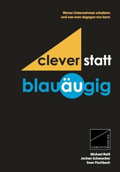 Fischbach, Sven clever statt blauäugig: Woran Unternehmen scheitern und was man dagegen tun kann