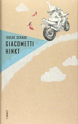 Schaad, Isolde Giacometti hinkt: Fünf Wegstrecken, drei Zwischenhalte. Erzählungen