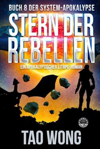 Dietz, Frank Stern der Rebellen: Ein Apokalyptischer LitRPG-Roman (Die System-Apokalypse, Band 8)